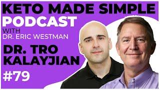 Unveiling Surprising Health Secrets! with Dr.  Tro Kalayjian E79 - Keto Made Simple Podcast