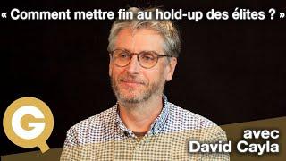 « Comment mettre fin au hold-up des élites ? » - avec David Cayla [BEST OF]