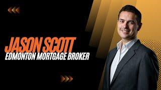 I'm Jason Scott, Edmonton Mortgage Broker, and Welcome to My Channel