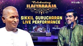 Sikkil Gurucharan Live Performance | Celebrating Ilaiyaraaja | Maestro Ilaiyaraaja Show | Mercuri