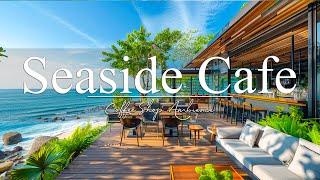 Morning Seaside Cafe Shop  Relaxing Bossa Nova Jazz Music for Good Mood #1