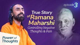 True Story of Ramana Maharshi - How Yogis Control Pain and Negative Thoughts? | Swami Mukundananda