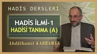 HADİS İLMİ-1 HADİSİ TANIMA (A) Abdülhamit Kahraman