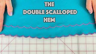 How To Sew A (Double) Scalloped Hem On Any Sewing Machine!