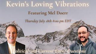 7/18/24 8:00PM EDT  with Mel Doerr- Political and Current Event Predictions