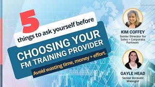5 things to ask yourself before choosing your FM training provider