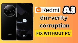 Redmi A3 dm-verity corruption Fix || How to Fix dm-verity corruption on redmi phones