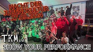 TKM e.V. | Nacht der Jugendkultur - SHOW YOUR PERFORMANCE 27.09.2024 |