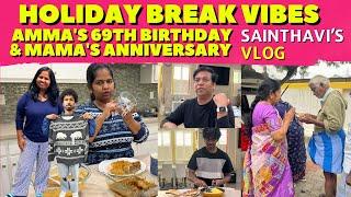 Holiday Break Vibes: Amma's 69th Birthday & Mama's Anniversary | Sainthavi's Vlog