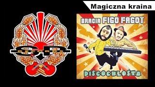 BRACIA FIGO FAGOT - Magiczna kraina [OFFICIAL AUDIO]