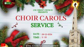 CSI Christ Church || KTC Nagar || CHOIR CAROL SERVICE || 08-12-2024 || 9:00 am