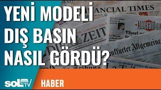 Haber | Yeni Modeli Dış Basın Nasıl Gördü?