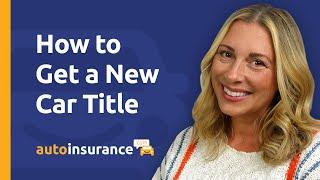 How To Get A New Car Title