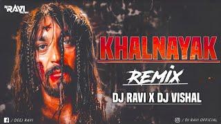 Nayak Nahi Khalnayak Hu Main | Remix - Dj Ravi Pratapgarh