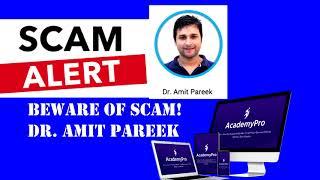 Scam Dr Amit Pareek - Academy pro creator scam BEWARE