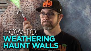 Weathering Haunt Walls - No Spray Bottles!