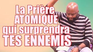 La prière atomique qui surprendra tes ennemis ~ Révérend Bertrand RIM