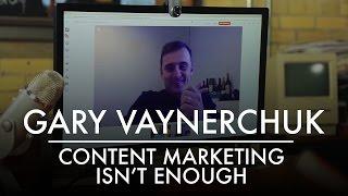 Content Marketing Isn’t Enough | Gary Vaynerchuk | AQ's Blog & Grill