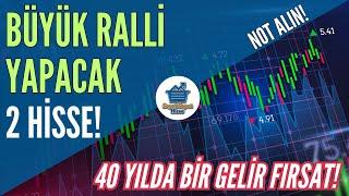 Borsada Büyük Ralli Yapacak 2 Hisse Tarihi Fırsat Verdi!