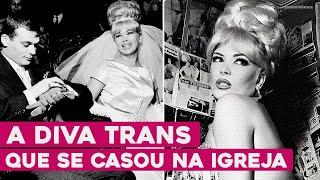 A DIVA TRANS QUE SE CASOU NA IGREJA DOS ANOS 60: COCCINELLE! | SOCIOCRÔNICA