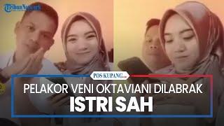 Pelakor Veni Oktaviani Dilabrak Istri Sah