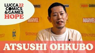 [Lucca Comics & Games] Short Interviews 2022: Atsushi Ohkubo