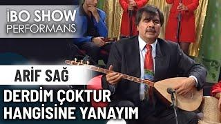 Derdim Çoktur Hangisine Yanayım | Arif Sağ | İbo Show  Canlı Performans