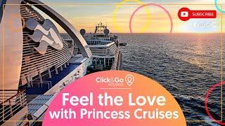 Feel the Love with Princess Cruises | Click&Go Holidays