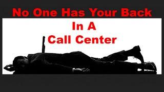 No One Has Your Back In A Call Center