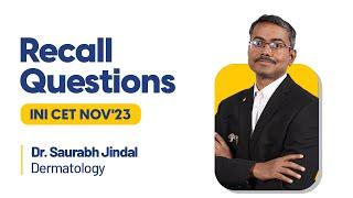 INICET Nov'23 | Recall Questions of Dermatology | Dr. Saurabh Jindal l DBMCI 96% Strike Rate