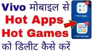 Hot apps hot game kaise delete kare vivo mobile । remove hot app in vivo । remove hot games in vivo