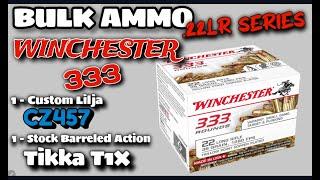 BULK .22LR SERIES - Winchester 333 CPHP, Lilja CZ457 and Tikka T1X