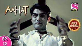 Aahat - Full Episode 12