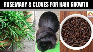 Rosemary & Cloves: Powerful DIY Water and Oil for Hair Growth