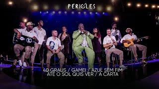Péricles - 40 Graus / Gamei / Azul Sem Fim / Até o Sol Quis Ver / A Carta (DVD Mensageiro do Amor)
