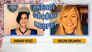 Serap ETÇİ ve Selin DİLMEN ile  Kendi Gücünü Keşfet