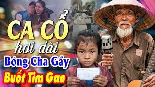 2 Cha Con Bán Vé Số Ca Cổ Hơi Dài 2025 | Hồn Tê Tái Ca Vọng Cổ Hơi Dài 1000 Chữ Về Cha MẹCa Cổ Hay