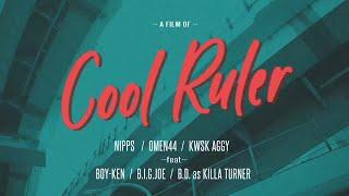 NIPPS x OMEN44 x KWSK AGGY (feat. BOY-KEN, B.I.G.JOE, B.D. as KILLA TURNER) - COOL RULER