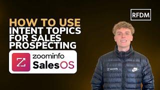 ZoomInfo Tips: How To Use Intent Topics For Sales Prospecting