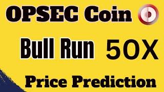 Opsec Coin Price Prediction of Bull Run ! OPSEC Huge Potential 50X Expected