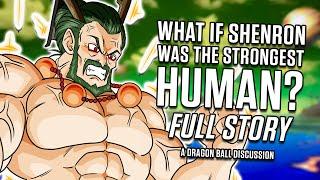 What If Shenron was the STRONGEST Human? [FULL STORY]