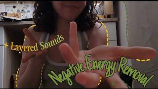 ASMR ~ Removing Your Negative Energy + Layered Sounds