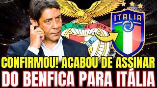 BENFICA CONFIRMOU AGORA! ACABOU DE ASSINAR NA ITÁLIA! NOTÍCIAS DO BENFICA! BENFICA