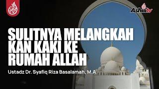  [LIVE] Sulitnya melangkahkan kaki ke rumah Allah - Ustadz Dr. Syafiq Riza Basalamah, M.A.