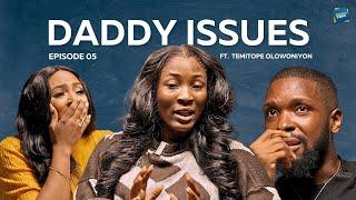 Temitope Olowoniyan Shares All: Tears and Truths about Daddy Issues | Freaky Table S3 Episode 5