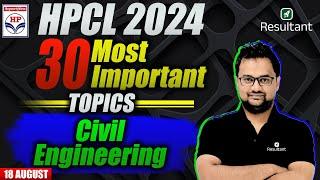 HPCL 2024 | 30 Most Important Topics For HPCL Exam 2024 | Civil Engineering (CE)