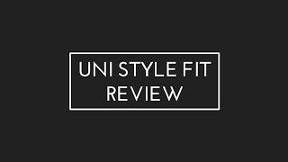 Uni Style Fit review