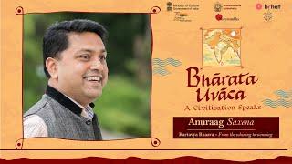 Anuraag Saxena | Talk | Bhārata Uvāca | Kartavya Bhava - From whining to winning