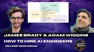 How To Hire AI Engineers (ft. James Brady and Adam Wiggins of Elicit)