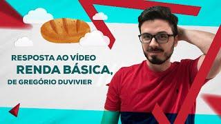 Resposta ao vídeo Renda Básica, de Gregório Duvivier